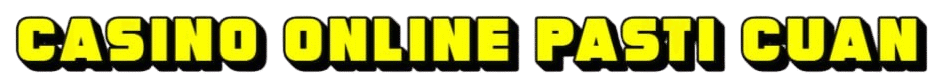 CASINO ONLINE PASTI CUAN