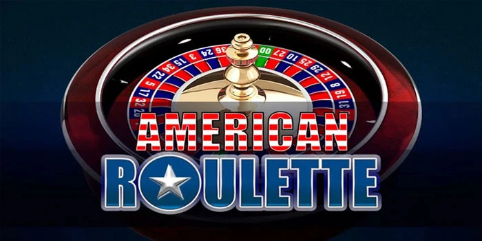 Cara Cerdas Mengalahkan American Roulette Dengan Mudah